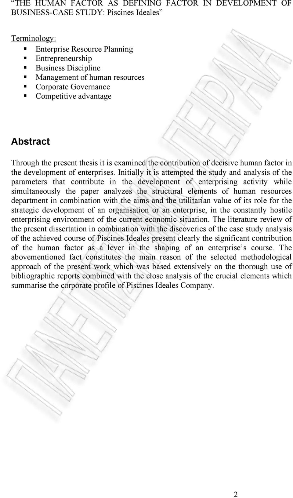 Initially it is attempted the study and analysis of the parameters that contribute in the development of enterprising activity while simultaneously the paper analyzes the structural elements of human