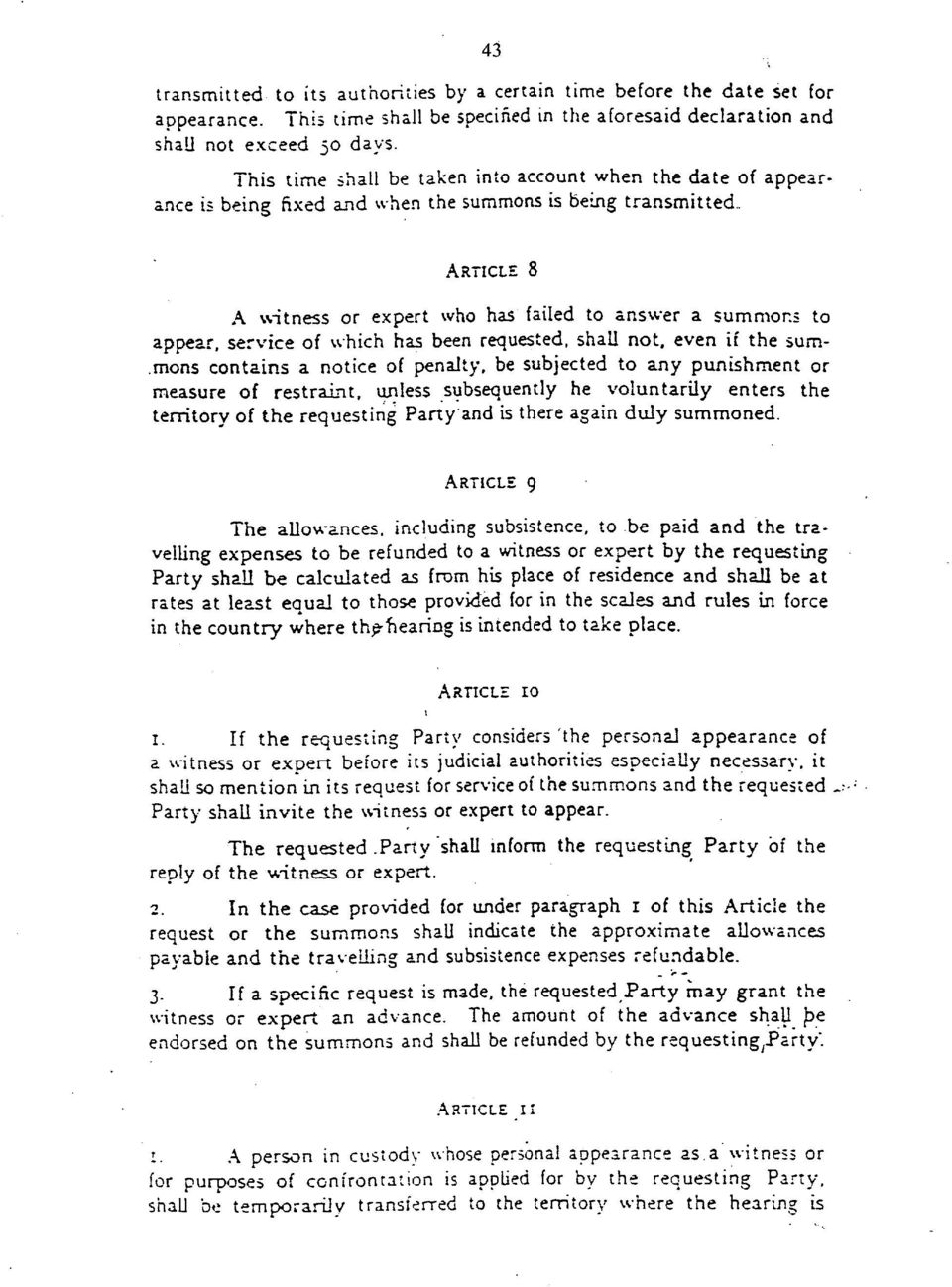 . ARTICLE 8 A witness or expert who has failed to answer a summons to appear, service of which has been requested, shall not.