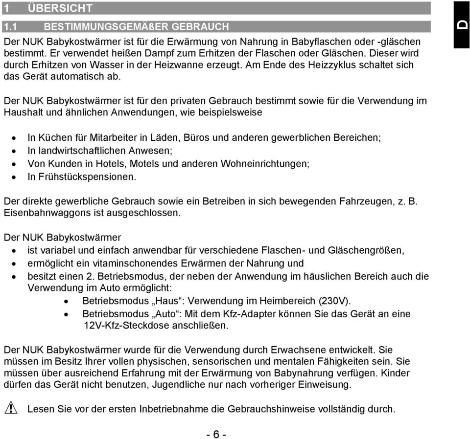 sowie fr die Verwendung im Haushalt und hnlichen Anwendungen, wie beispielsweise In Kchen fr Mitarbeiter in Lden, Bros und anderen gewerblichen Bereichen; In landwirtschaftlichen Anwesen; Von Kunden