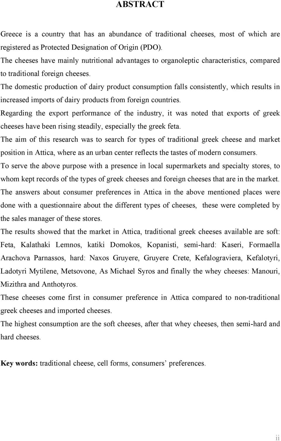 The domestic production of dairy product consumption falls consistently, which results in increased imports of dairy products from foreign countries.