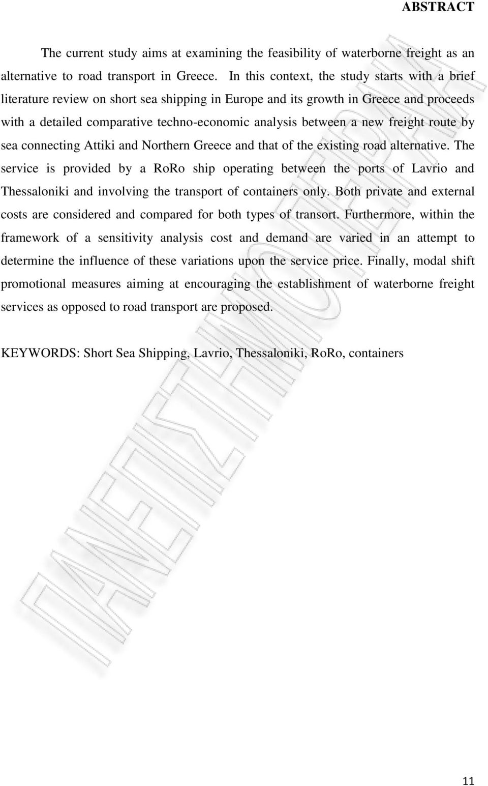 new freight route by sea connecting Attiki and Northern Greece and that of the existing road alternative.