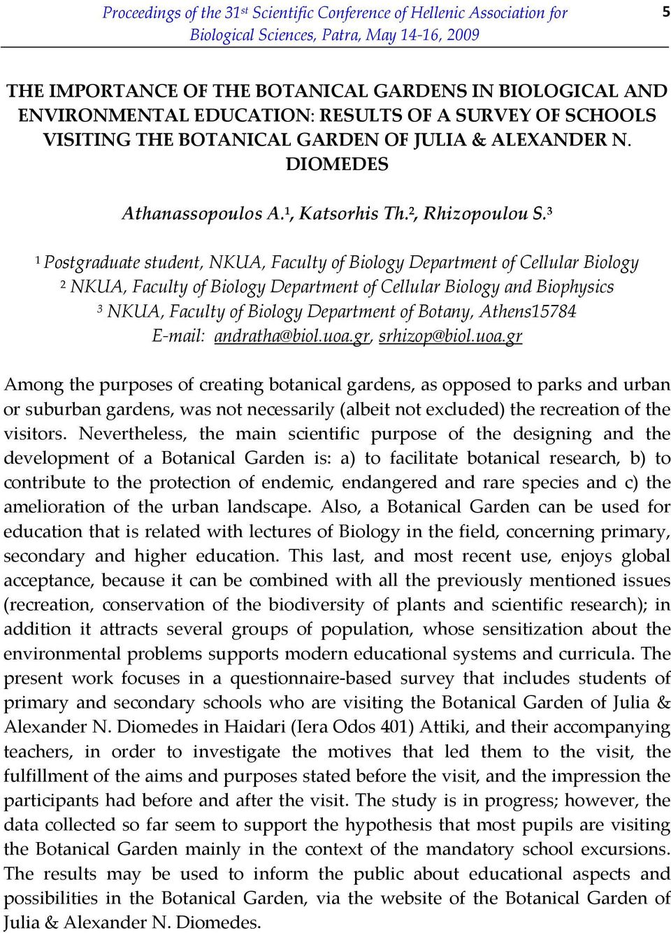 3 1 Postgraduate student, NKUA, Faculty of Biology Department of Cellular Biology 2 NKUA, Faculty of Biology Department of Cellular Biology and Biophysics 3 NKUA, Faculty of Biology Department of