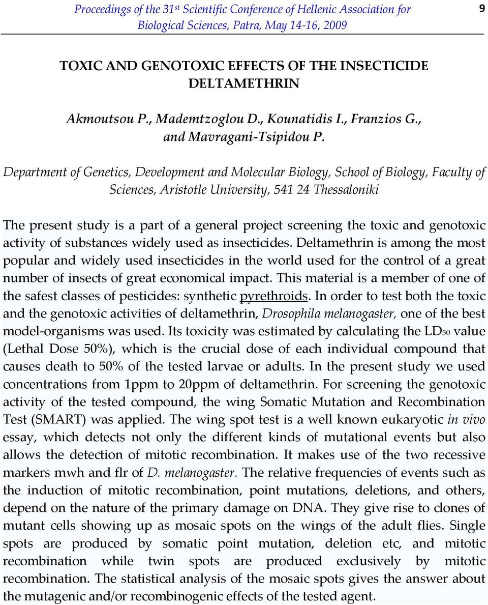 Department of Genetics, Development and Molecular Biology, School of Biology, Faculty of Sciences, Aristotle University, 541 24 Thessaloniki The present study is a part of a general project screening