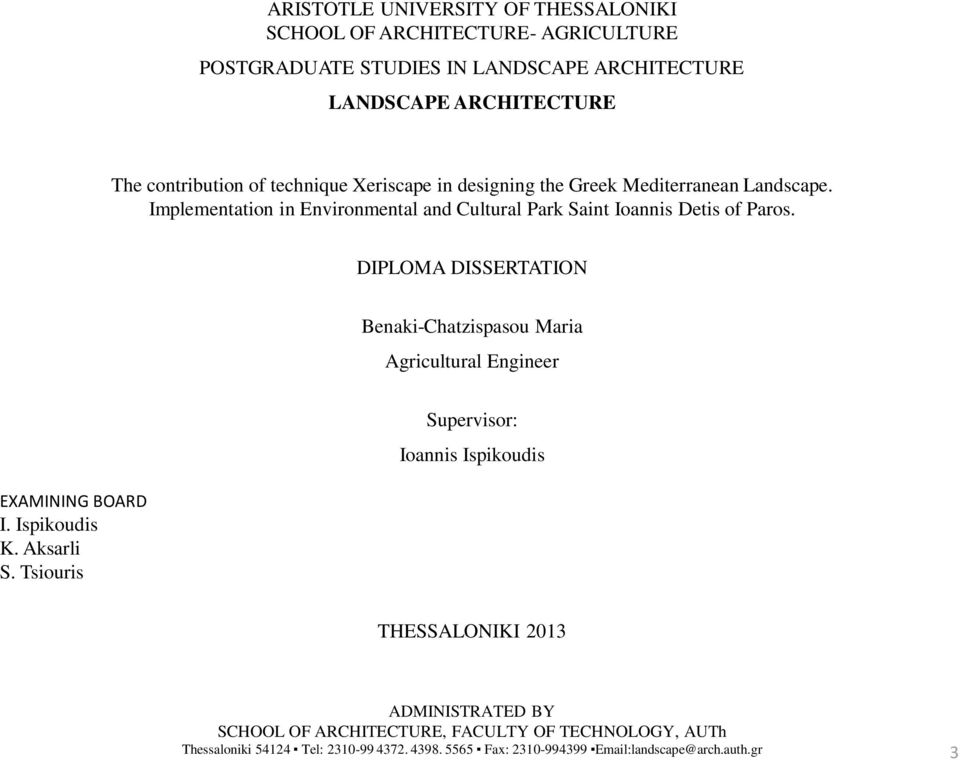 DIPLOMA DISSERTATION Benaki-Chatzispasou Maria Agricultural Engineer EXAMINING BOARD I. Ispikoudis K. Aksarli S.