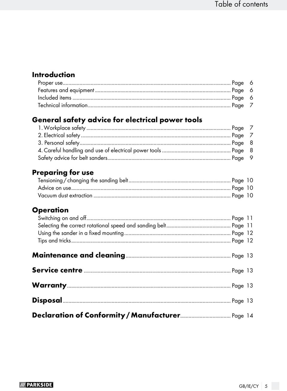 .. Page 9 Preparing for use Tensioning / changing the sanding belt... Page 10 Advice on use... Page 10 Vacuum dust extraction... Page 10 Operation Switching on and off.