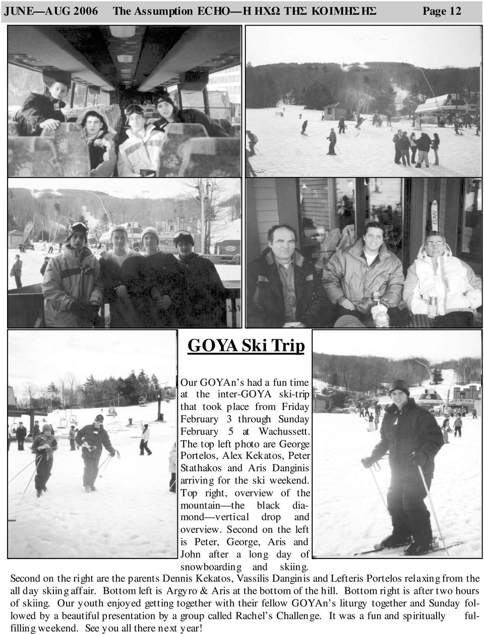 Top right, overview of the mountain the black diamond vertical drop and overview. Second on the left is Peter, George, Aris and John after a long day of snowboarding and skiing.