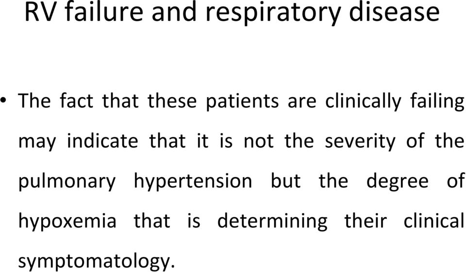 not the severity of the pulmonary hypertension but the