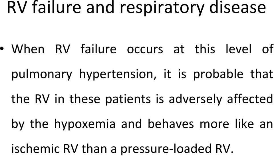 RV in these patients is adversely affected by the hypoxemia