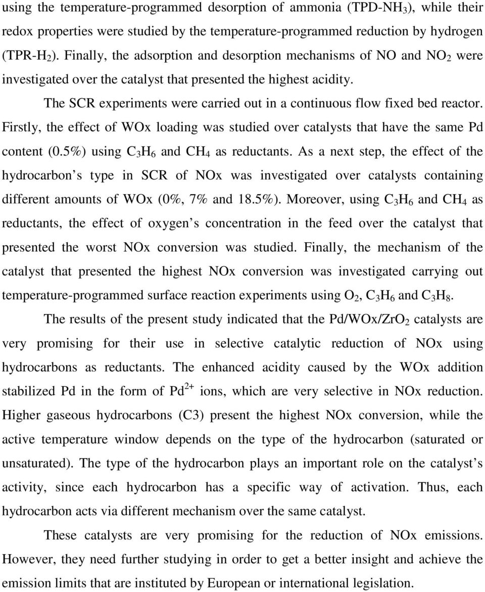 The SCR experiments were carried out in a continuous flow fixed bed reactor. Firstly, the effect of WOx loading was studied over catalysts that have the same Pd content (0.