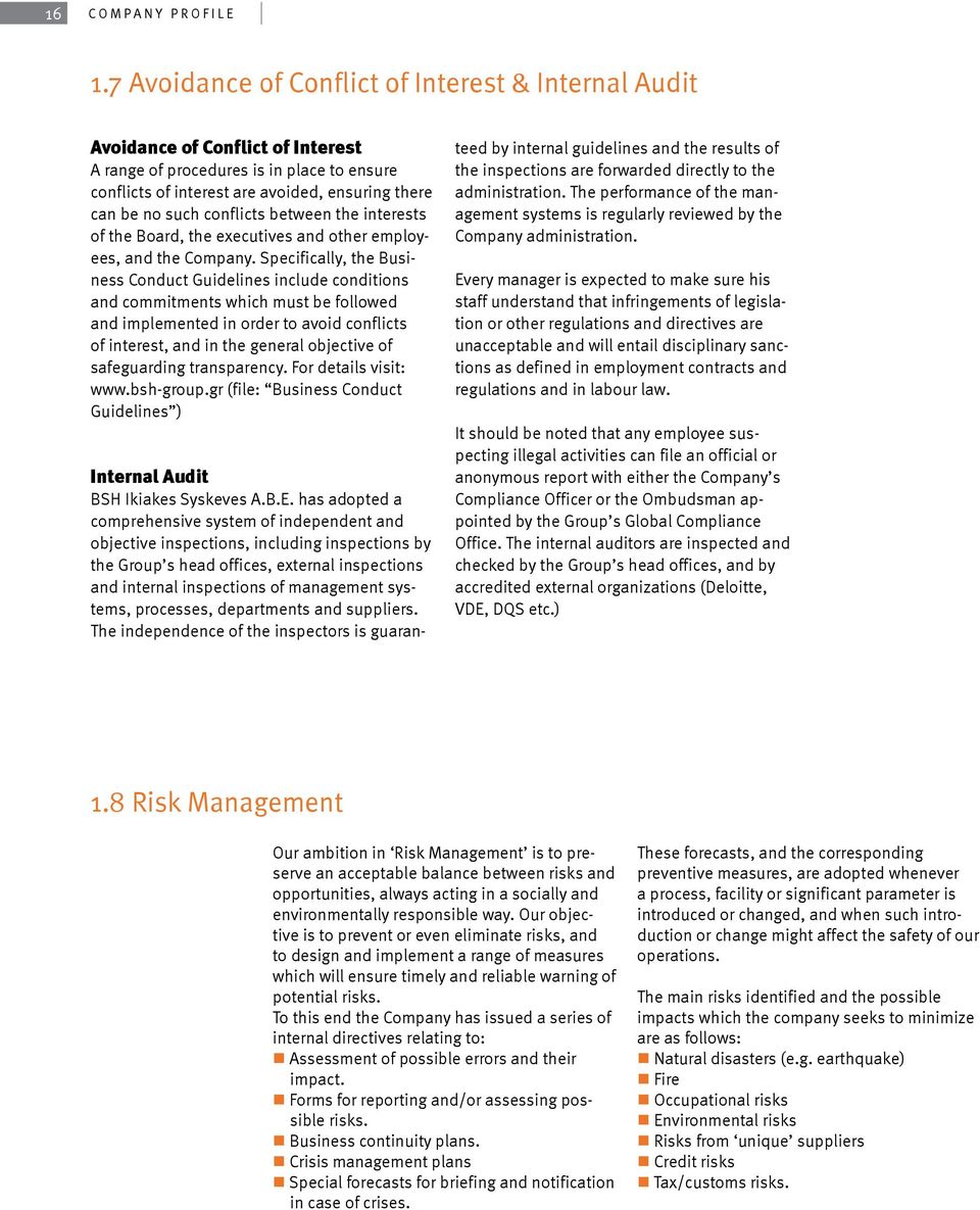 conflicts between the interests of the Board, the executives and other employees, and the Company.