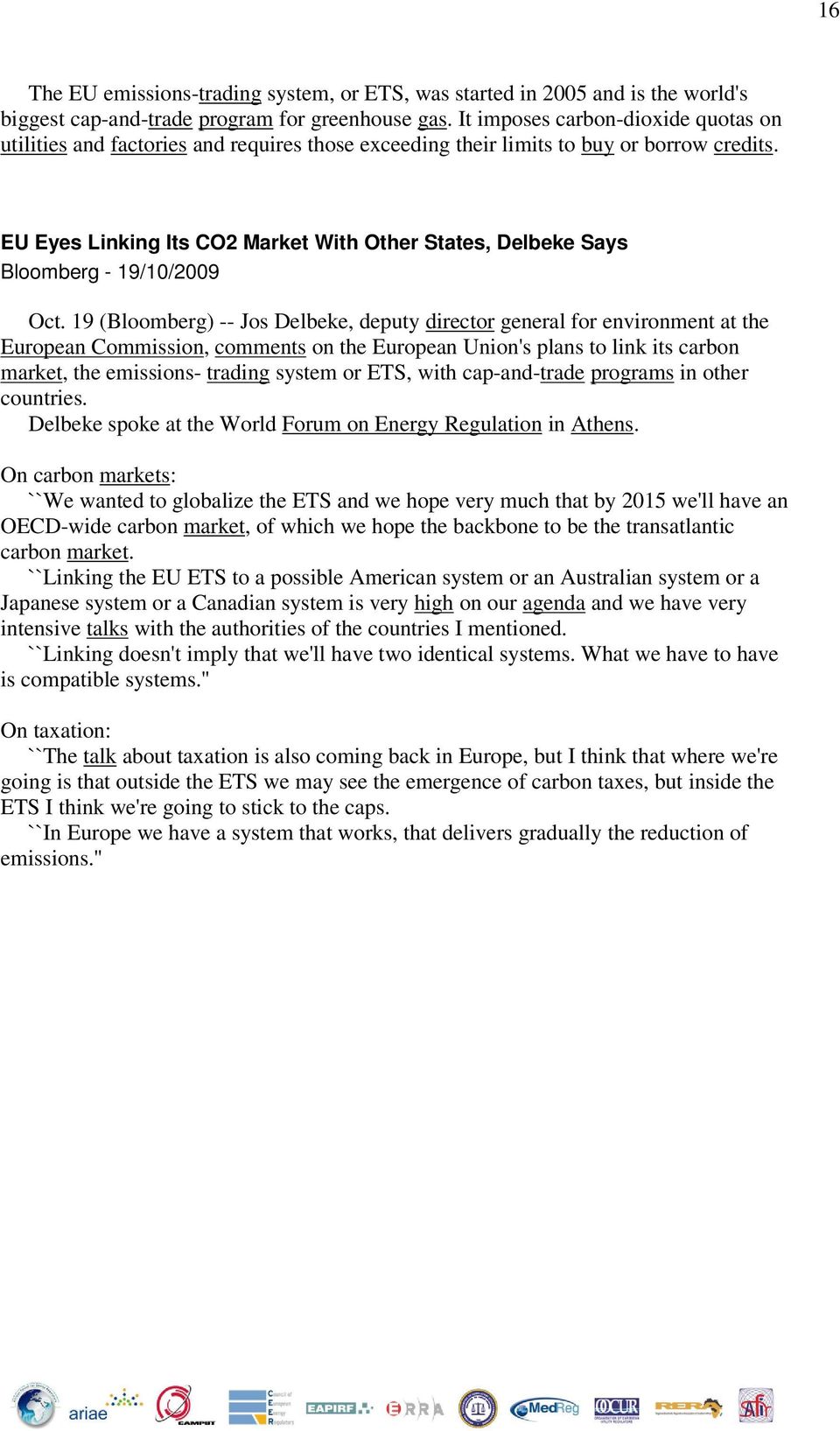 EU Eyes Linking Its CO2 Market With Other States, Delbeke Says Bloomberg - 19/10/2009 Oct.