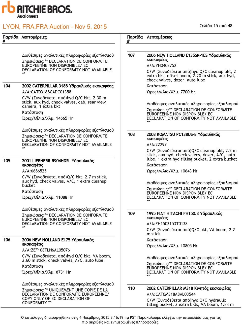 14665 Hr Σημειώσεις: DECLARATION DE CONFORMITE 105 2001 LIEBHERR R904HDSL Υδραυλικός εκσκαφέας Α/Α:6686525 C/W (Συνοδεύεται από)q/c bkt, 2.