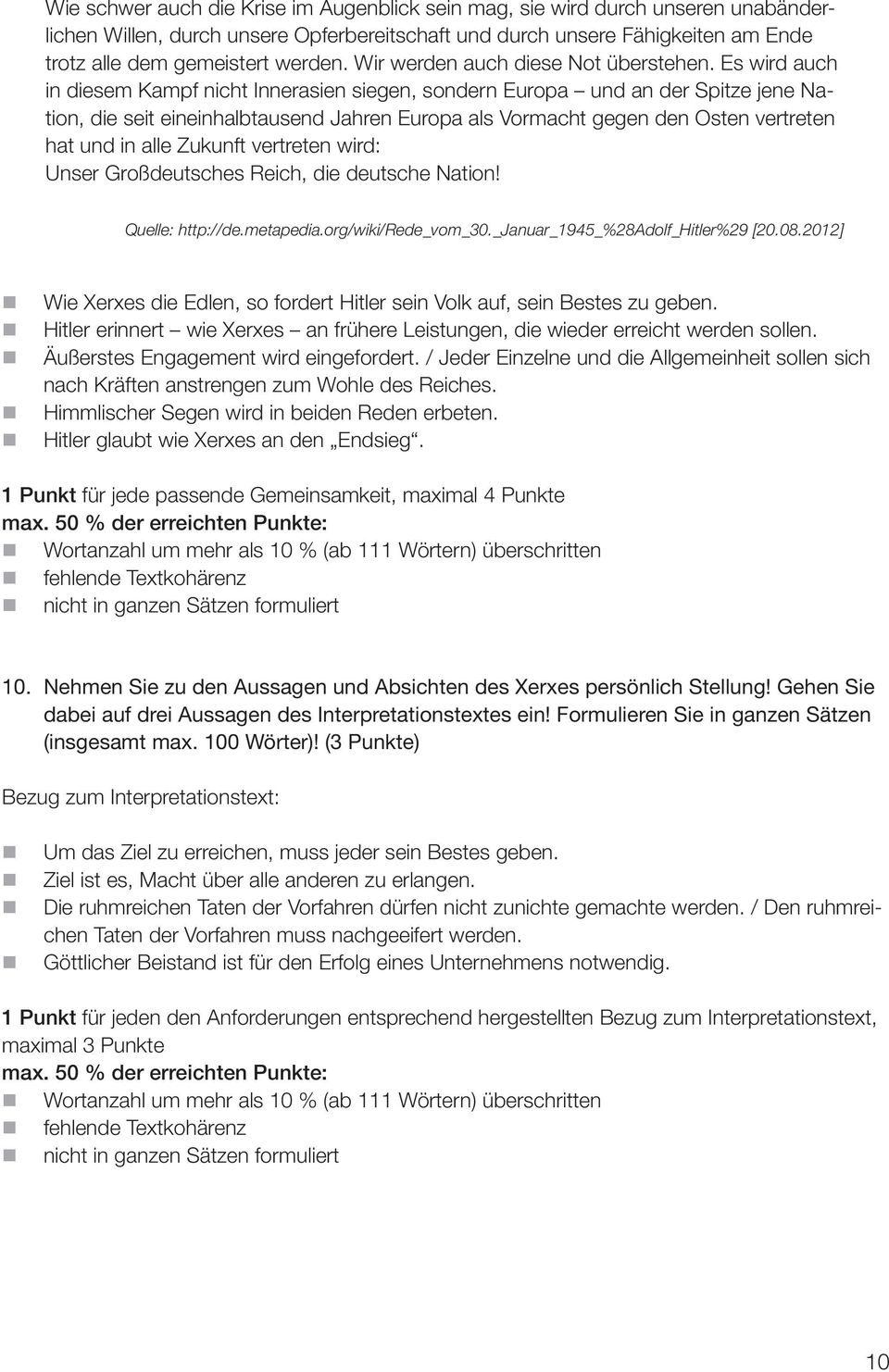 Es wird auch in diesem Kampf nicht Innerasien siegen, sondern Europa und an der Spitze jene Nation, die seit eineinhalbtausend Jahren Europa als Vormacht gegen den Osten vertreten hat und in alle