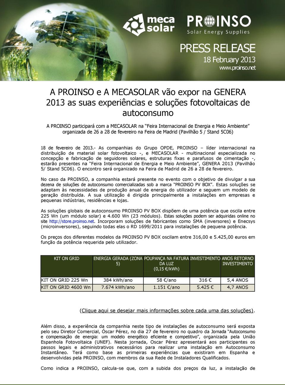 Ambiente organizada de 26 a 28 de fevereiro na Feira de Madrid (Pavilhão 5 / Stand 5C06) 18 de fevereiro de 2013.