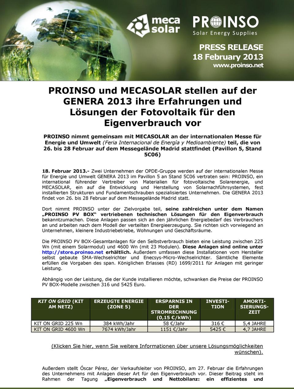 Energie und Umwelt (Feria Internacional de Energía y Medioambiente) teil, die von 26. bis 28 Februar auf dem Messegelände Madrid stattfindet (Pavillon 5, Stand 5C06) 18. Februar 2013.