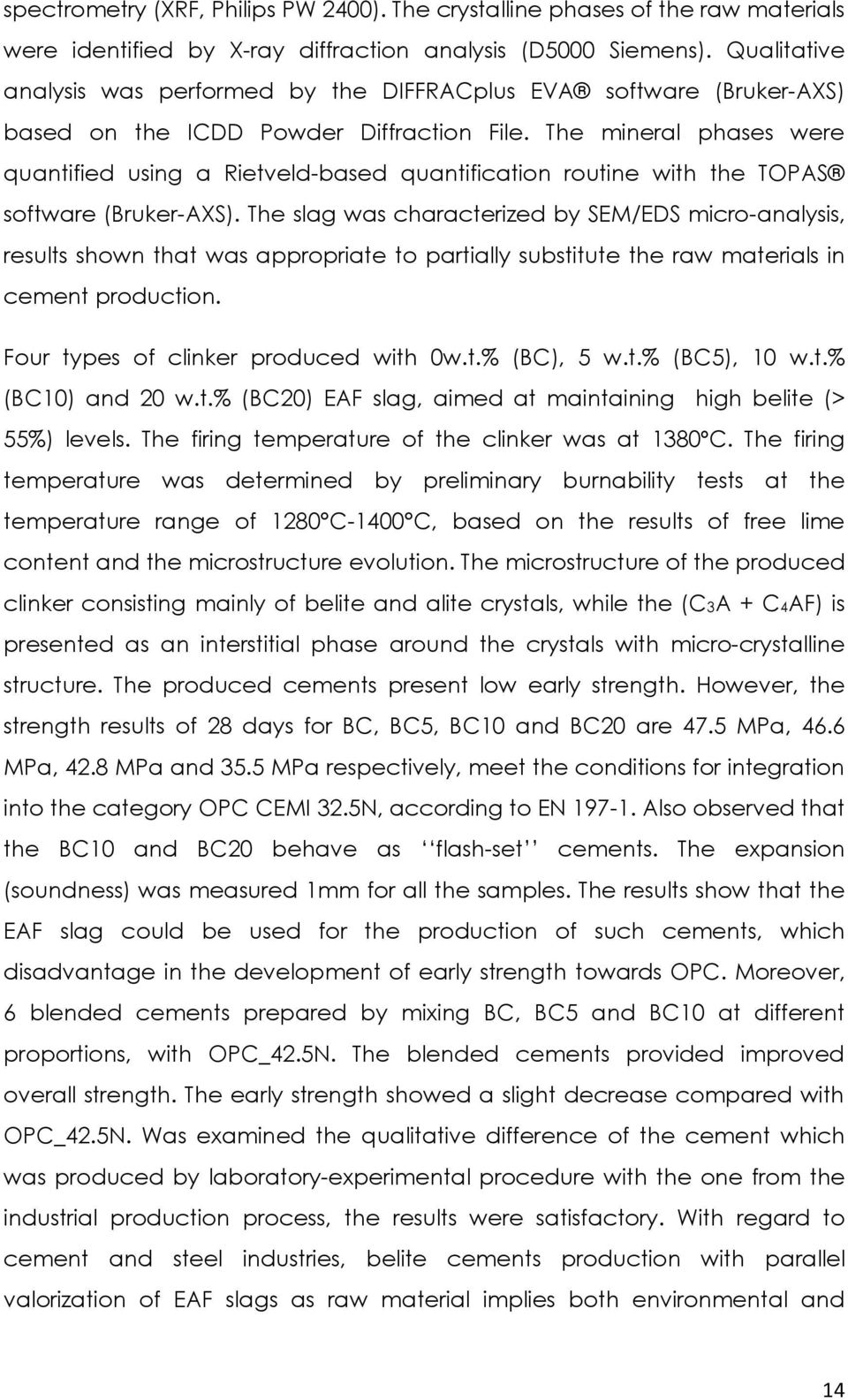 The mineral phases were quantified using a Rietveld-based quantification routine with the TOPAS software (Bruker-AXS).