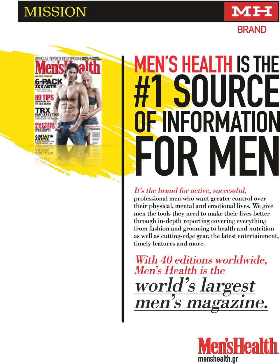 We give men the tools they need to make their lives better through in-depth reporting covering everything from fashion and