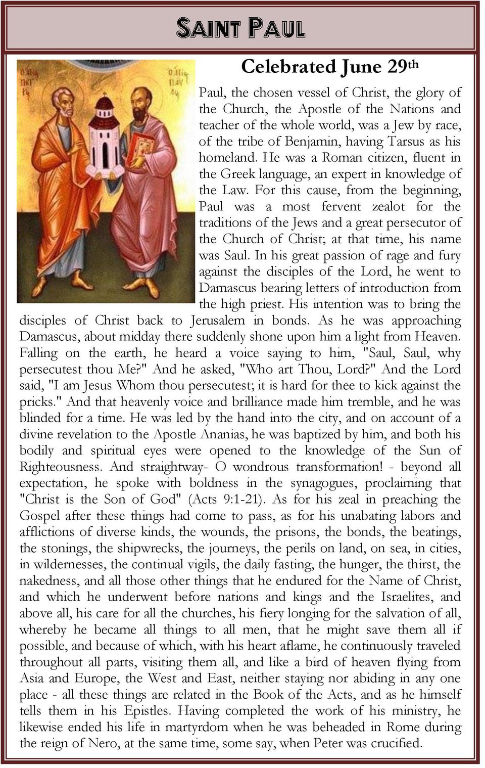 For this cause, from the beginning, Paul was a most fervent zealot for the traditions of the Jews and a great persecutor of the Church of Christ; at that time, his name was Saul.