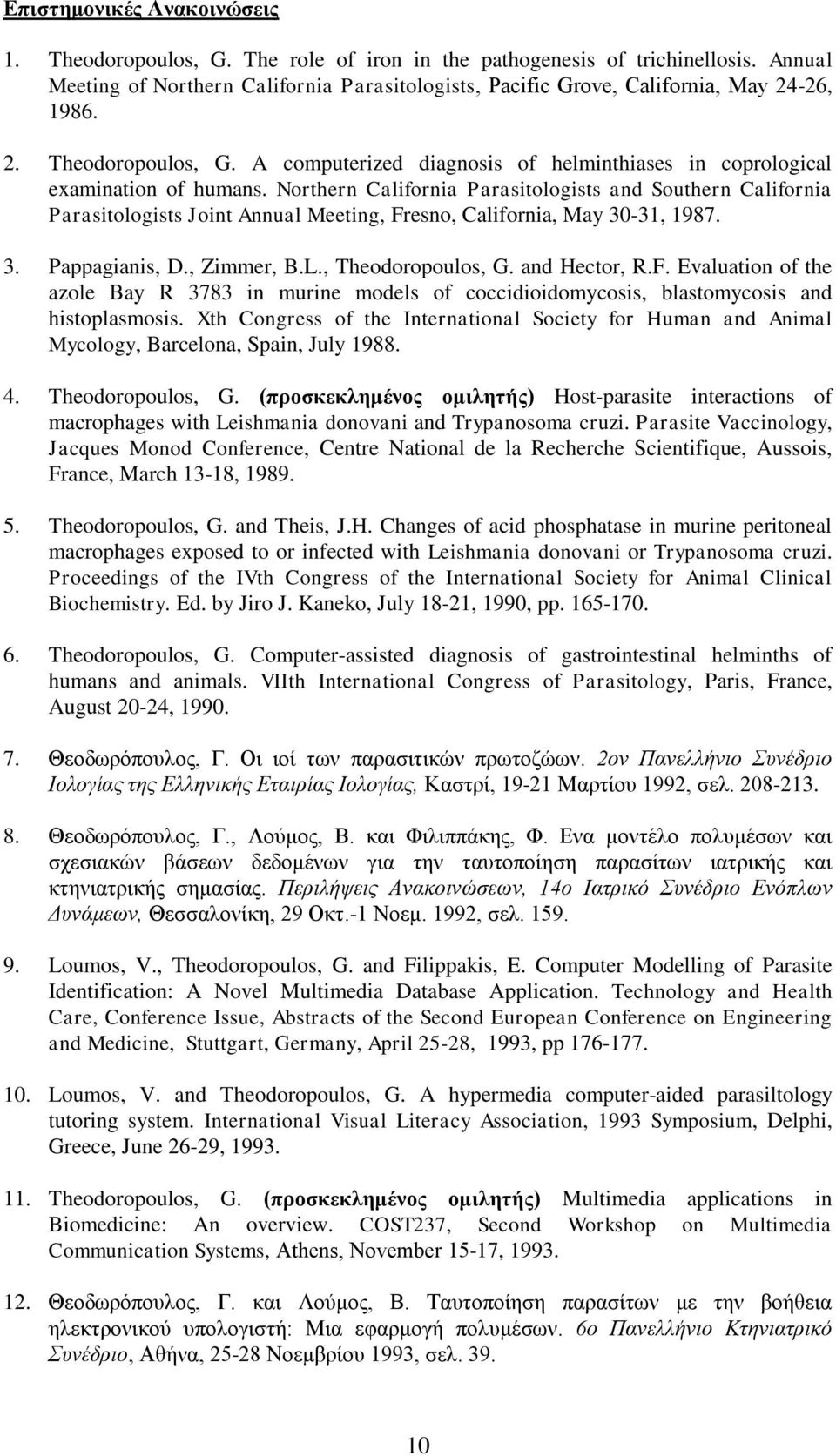 A computerized diagnosis of helminthiases in coprological examination of humans.