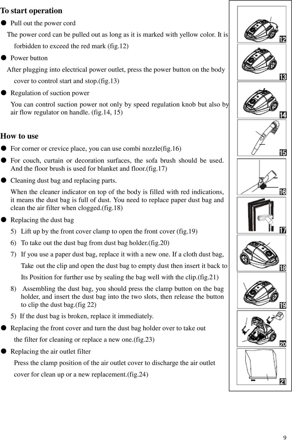 13) Regulation of suction power You can control suction power not only by speed regulation knob but also by air flow regulator on handle. (fig.