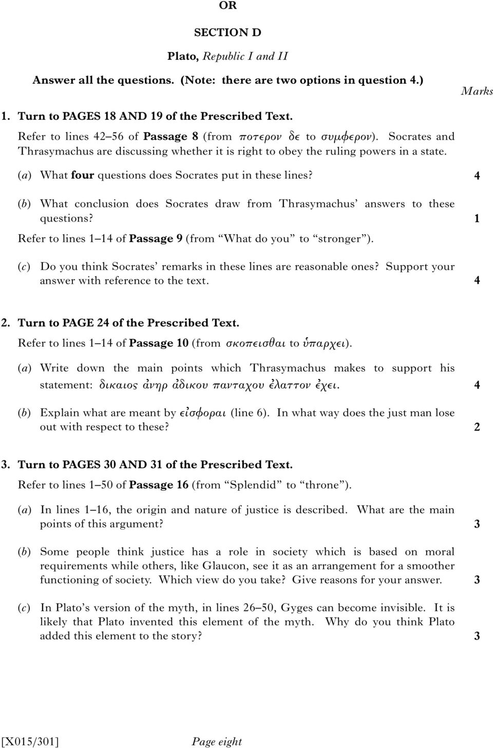 (a) What four questions does Socrates put in these lines? (b) What conclusion does Socrates draw from Thrasymachus answers to these questions?