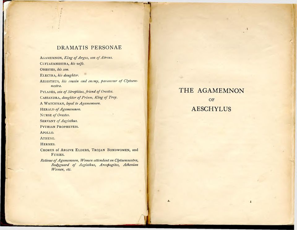 A W a t c h m a n, loyal to Agamemnon. H e r a l d o f Agamemnon. N u r s e o f Orestes. S e r v a n t of Aegisthus. P y t h i a n P r o p h e t e s s. A p o l l o. A t h e n e.