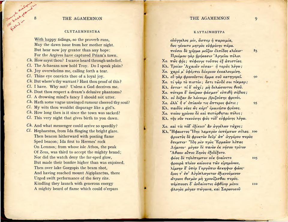 Cl. Thine eye convicts thee of a loyal joy. Ch. But where s thy warrant? Hast thou proof of this? Cl. I have. W h y not? Unless a God deceives me. Ch. Dost thou respect a dream s delusive phantoms?