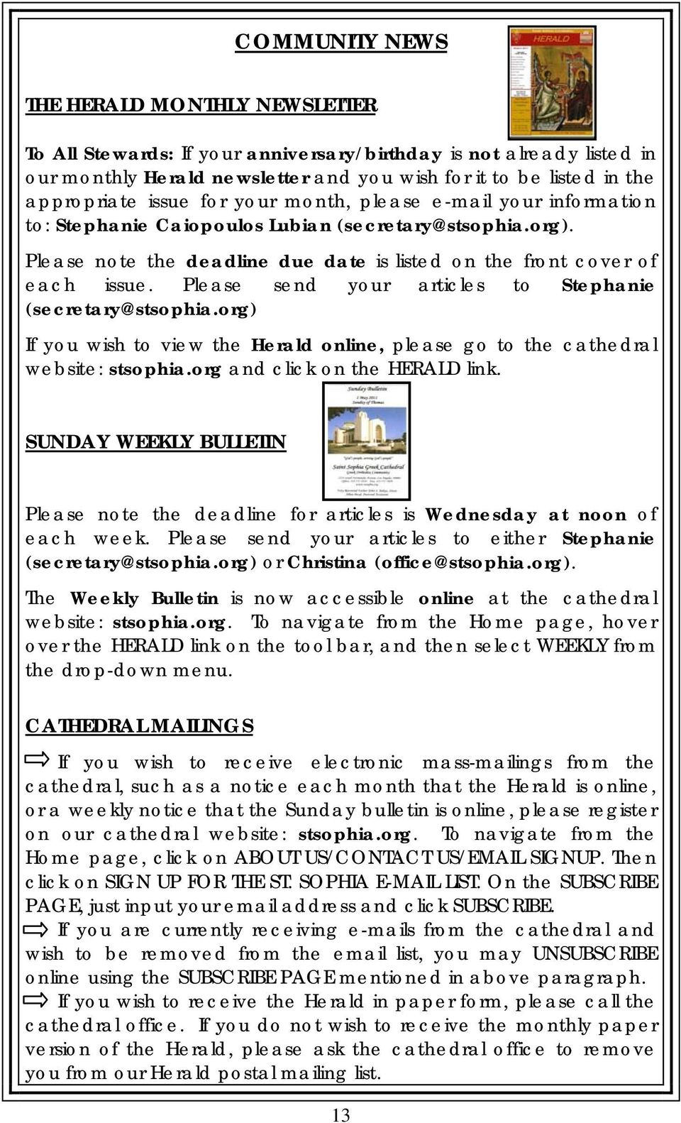 Please send your articles to Stephanie (secretary@stsophia.org) If you wish to view the Herald online, please go to the cathedral website: stsophia.org and click on the HERALD link.