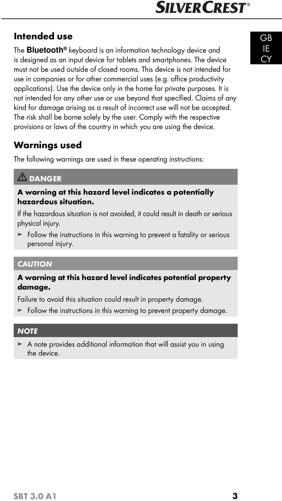 It is not intended for any other use or use beyond that specifi ed. Claims of any kind for damage arising as a result of incorrect use will not be accepted. The risk shall be borne solely by the user.