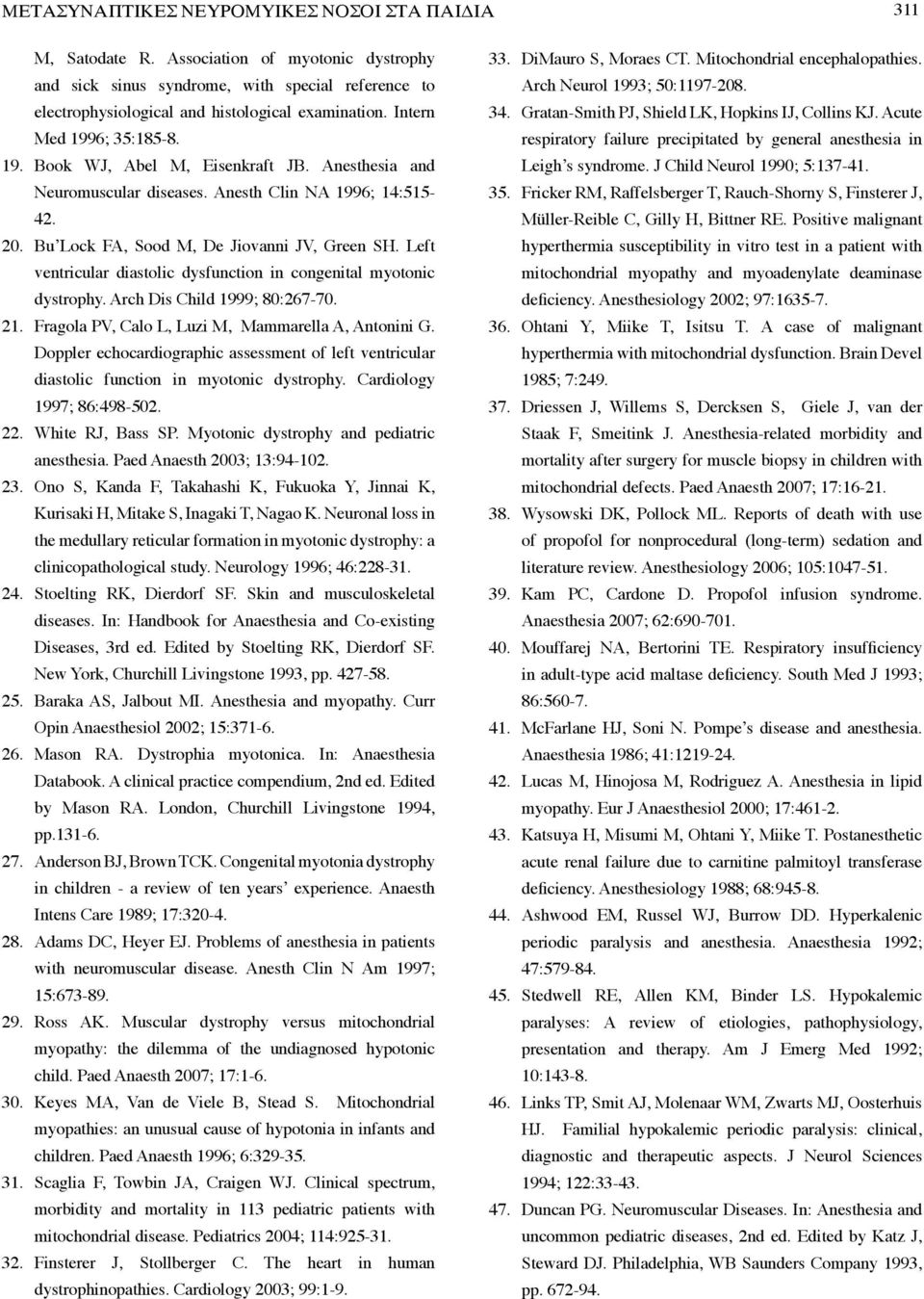 Left ventricular diastolic dysfunction in congenital myotonic dystrophy. Arch Dis Child 1999; 80:267-70. 21. Fragola PV, Calo L, Luzi M, Mammarella A, Antonini G.