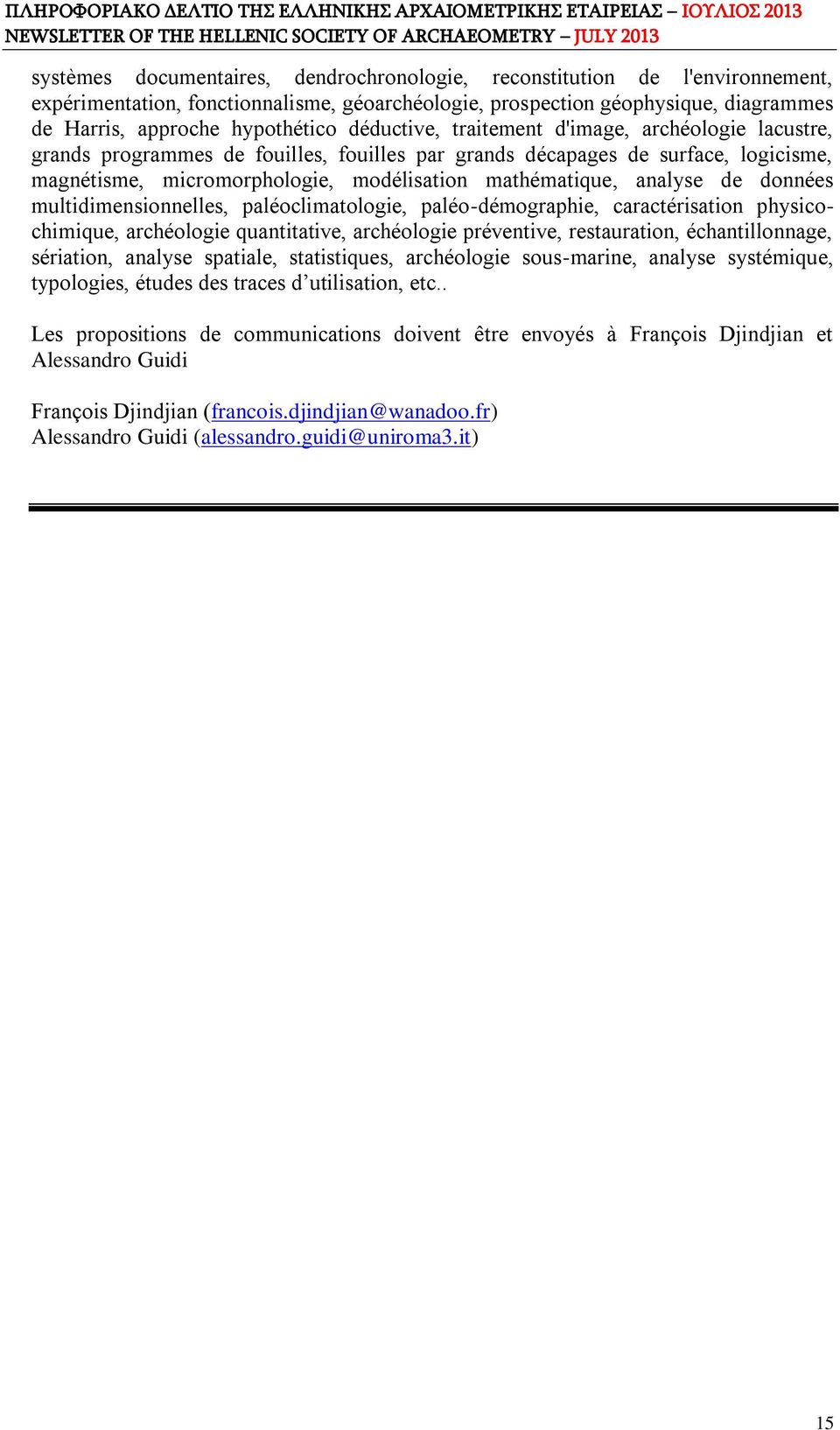 analyse de données multidimensionnelles, paléoclimatologie, paléo-démographie, caractérisation physicochimique, archéologie quantitative, archéologie préventive, restauration, échantillonnage,