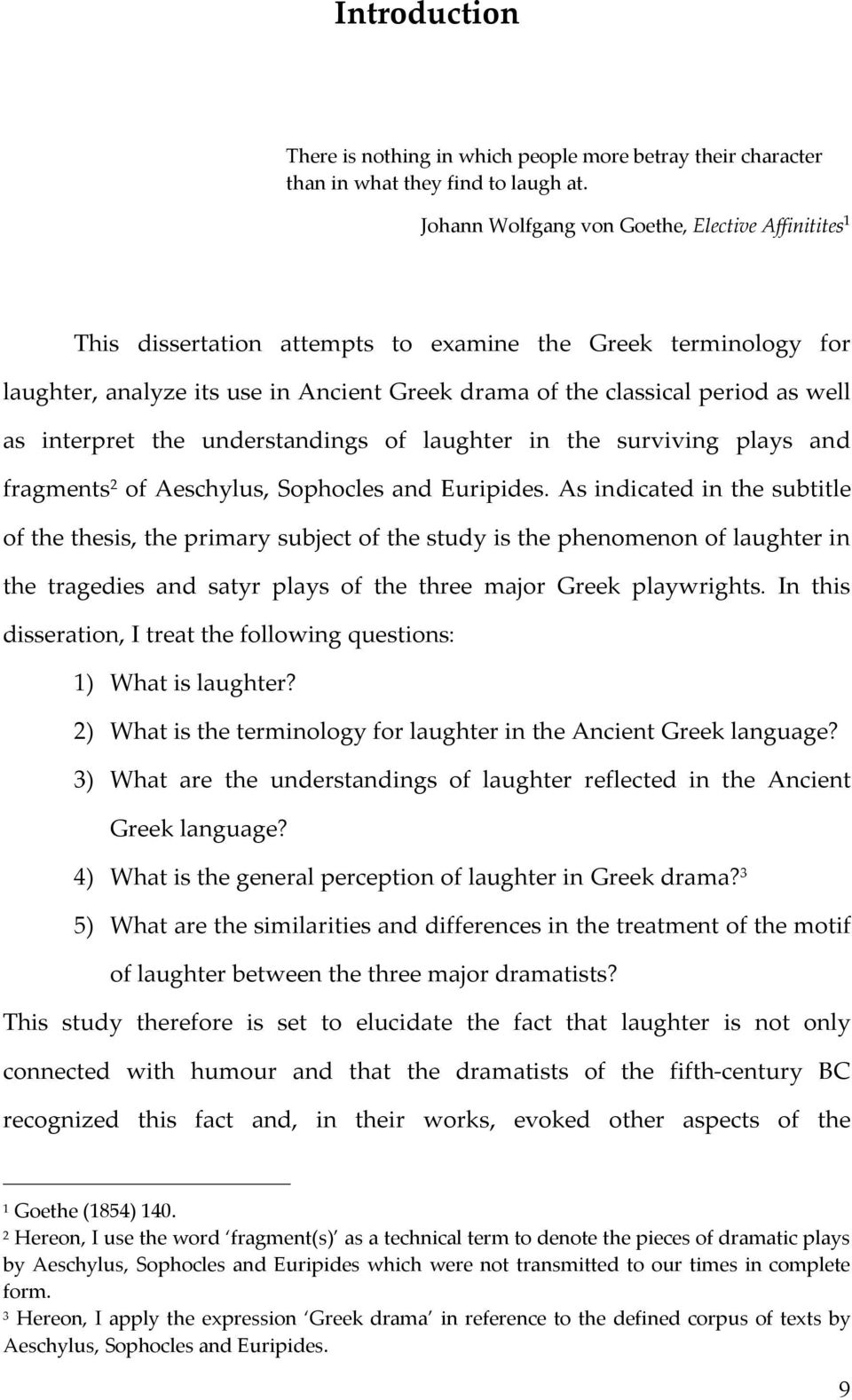 interpret the understandings of laughter in the surviving plays and fragments 2 of Aeschylus, Sophocles and Euripides.
