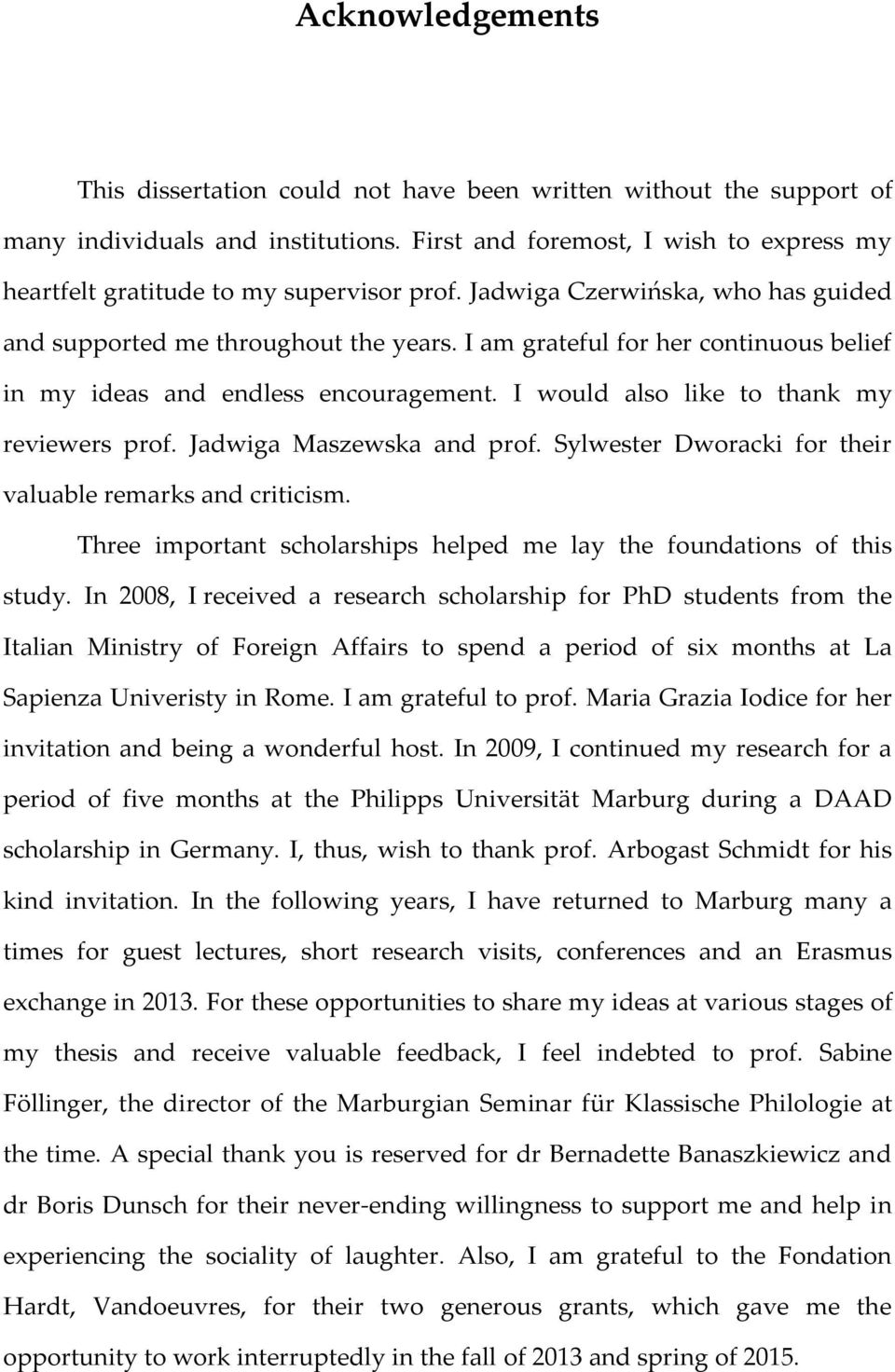 I am grateful for her continuous belief in my ideas and endless encouragement. I would also like to thank my reviewers prof. Jadwiga Maszewska and prof.