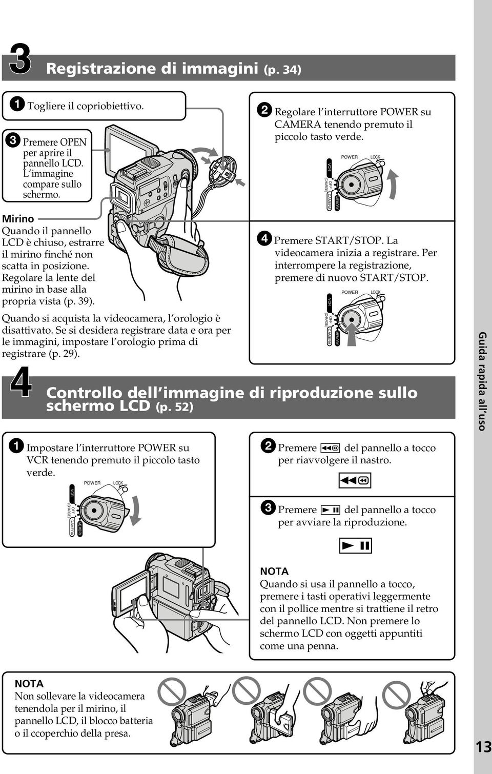 Quando si acquista la videocamera, l orologio è disattivato. Se si desidera registrare data e ora per le immagini, impostare l orologio prima di registrare (p. 29). piccolo tasto verde.