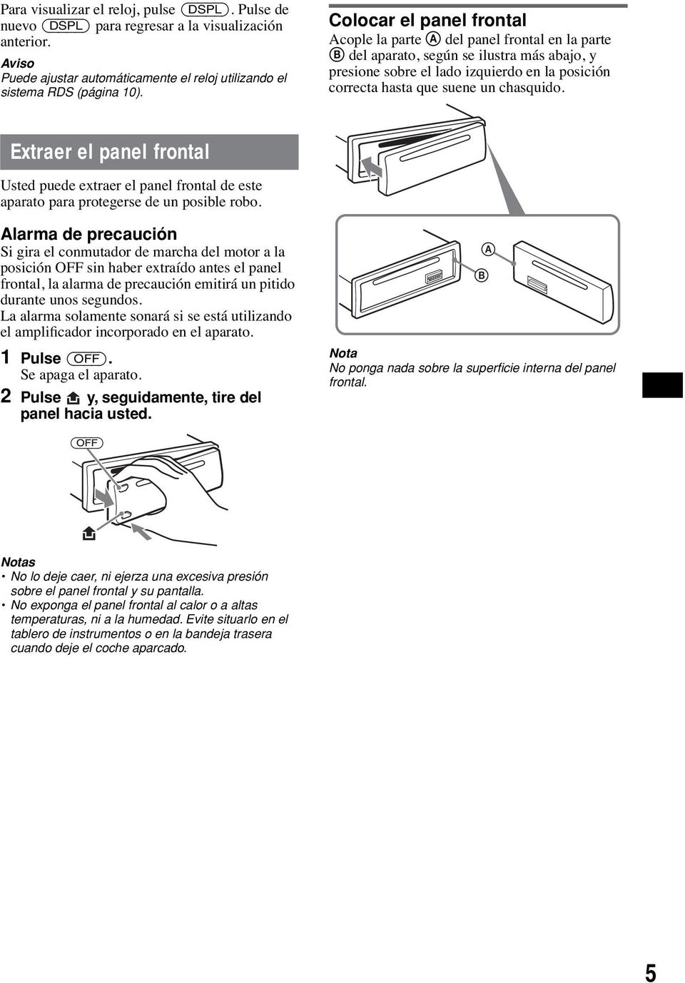 chasquido. Extraer el panel frontal Usted puede extraer el panel frontal de este aparato para protegerse de un posible robo.