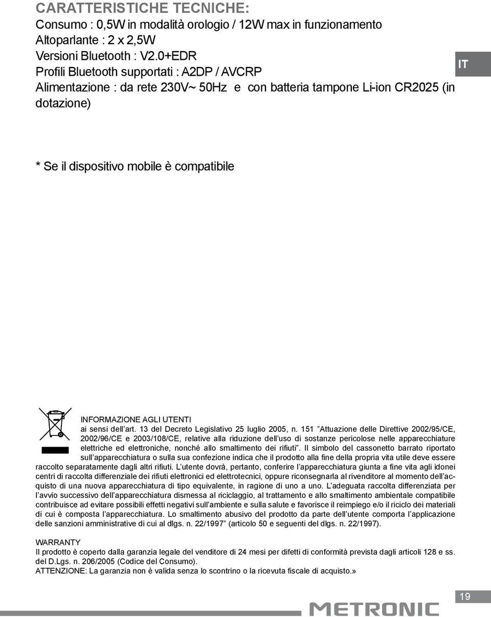 UTENTI ai sensi dell art. 13 del Decreto Legislativo 25 luglio 2005, n.