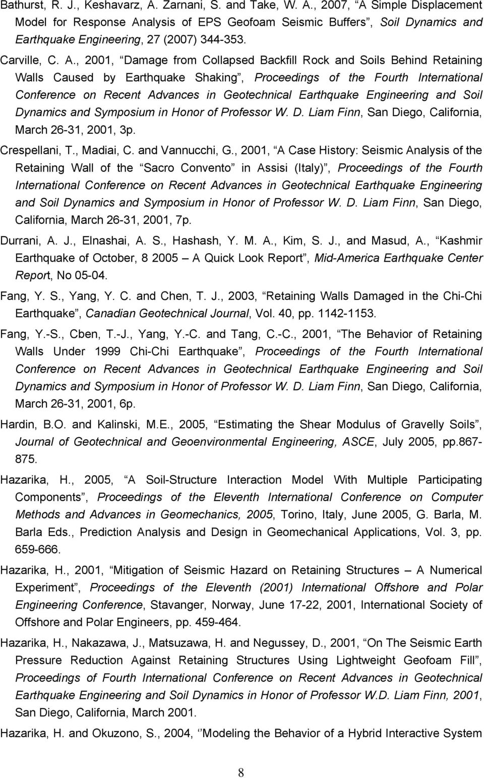 , 2001, Damage from Collapsed Backfill Rock and Soils Behind Retaining Walls Caused by Earthquake Shaking, Proceedings of the Fourth International Conference on Recent Advances in Geotechnical