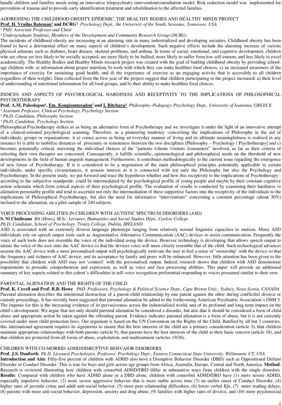 ADDRESSING THE CHILDHOOD OBESITY EPIDEMIC: THE HEALTHY BODIES AND HEALTHY MINDS PROJECT Prof. H. Vrailas Bateman¹ and DCRG² Psychology Dept.