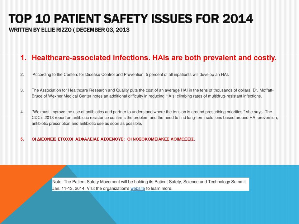 Moffatt- Bruce of Wexner Medical Center notes an additional difficulty in reducing HAIs: climbing rates of multidrug-resistant infections. 4.