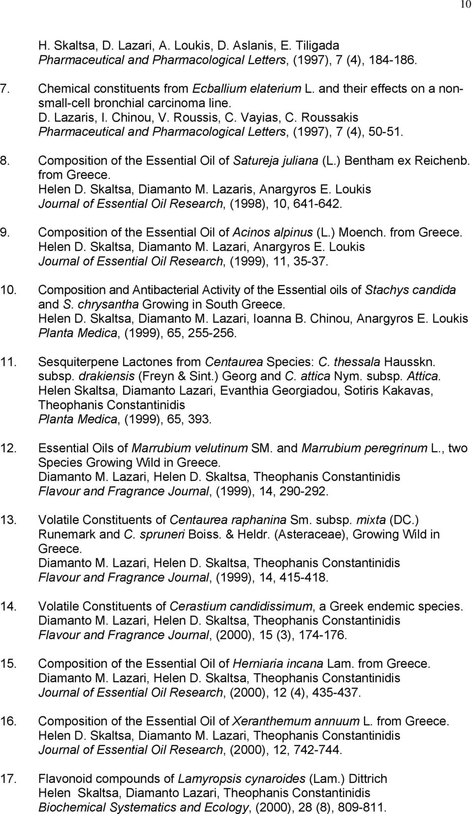 Composition of the Essential Oil of Satureja juliana (L.) Bentham ex Reichenb. from Greece. Helen D. Skaltsa, Diamanto M. Lazaris, Anargyros E.