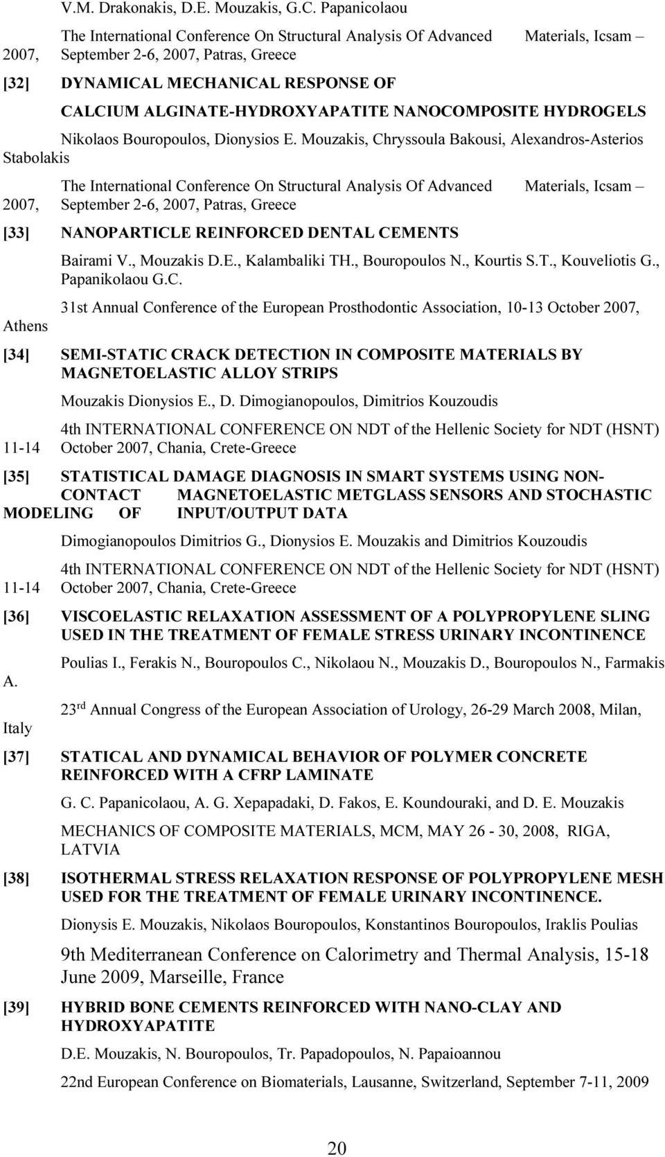 ALGINATE-HYDROXYAPATITE NANOCOMPOSITE HYDROGELS Nikolaos Bouropoulos, Dionysios E.