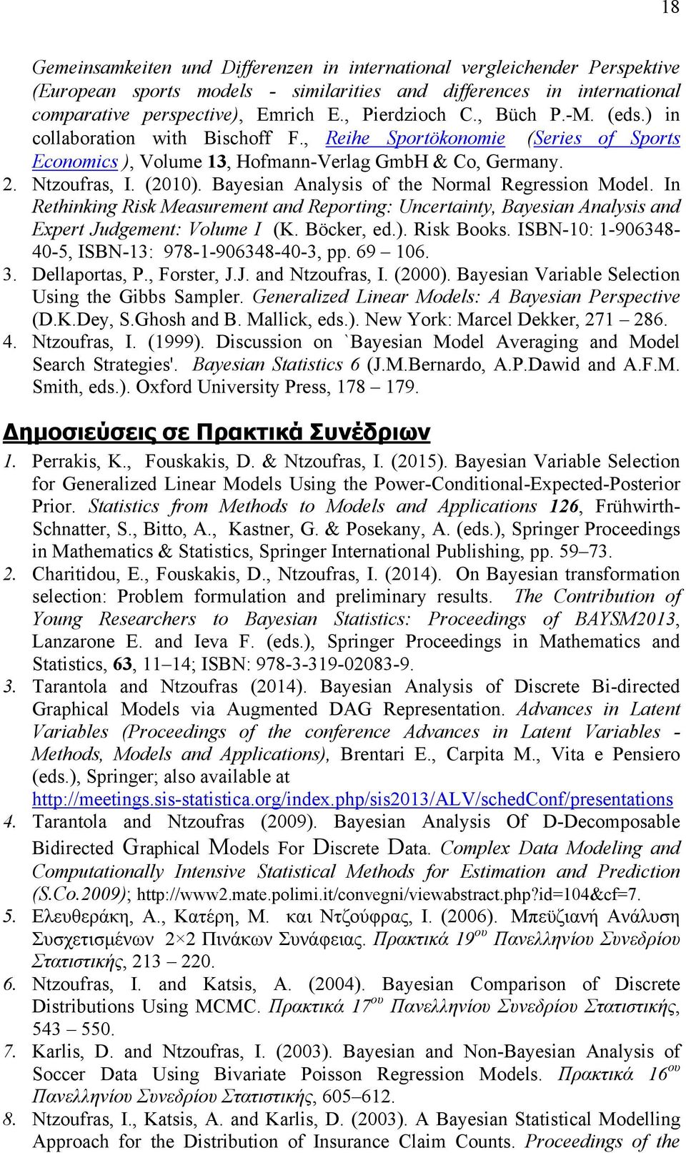 Bayesian Analysis of the Normal Regression Model. In Rethinking Risk Measurement and Reporting: Uncertainty, Bayesian Analysis and Expert Judgement: Volume I (K. Böcker, ed.). Risk Books.