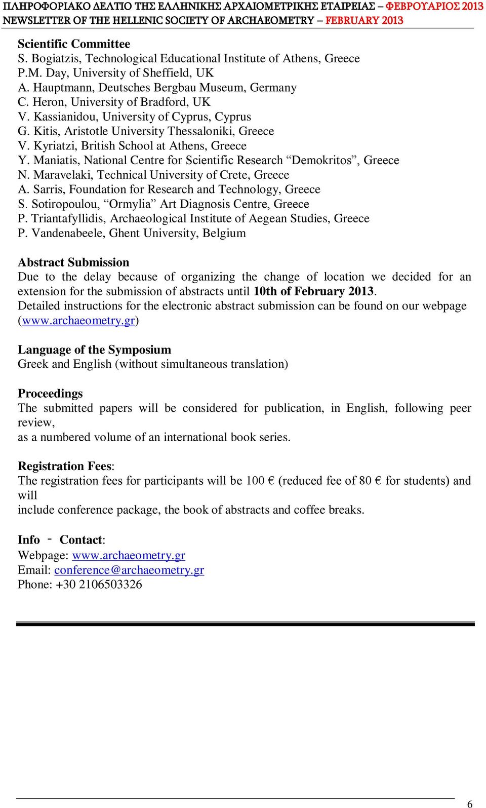 Maniatis, National Centre for Scientific Research Demokritos, Greece N. Maravelaki, Technical University of Crete, Greece A. Sarris, Foundation for Research and Technology, Greece S.