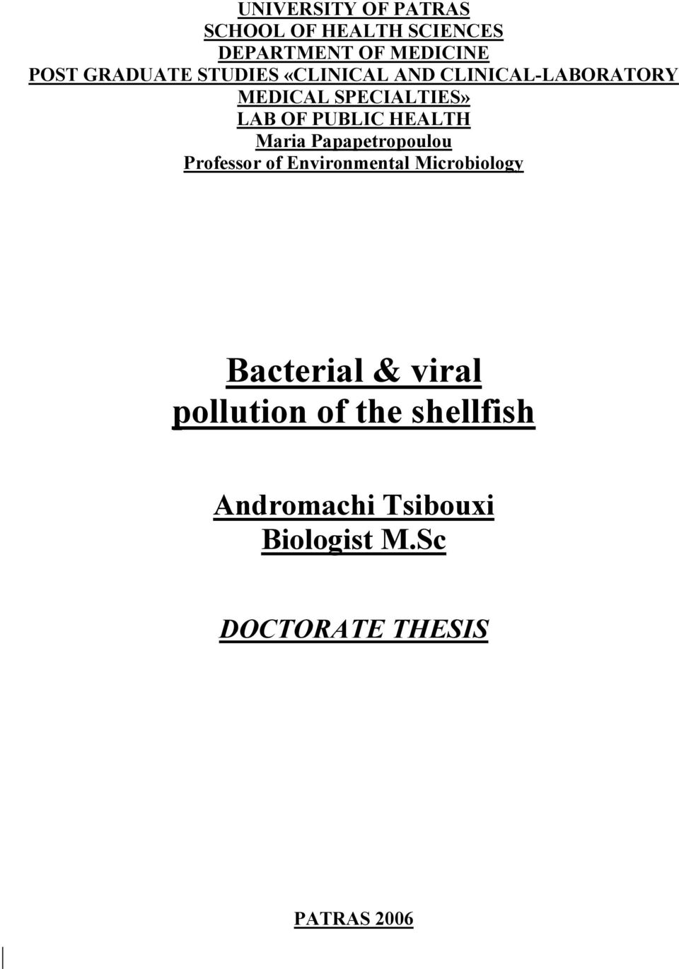 Maria Papapetropoulou Professor of Environmental Microbiology Bacterial & viral