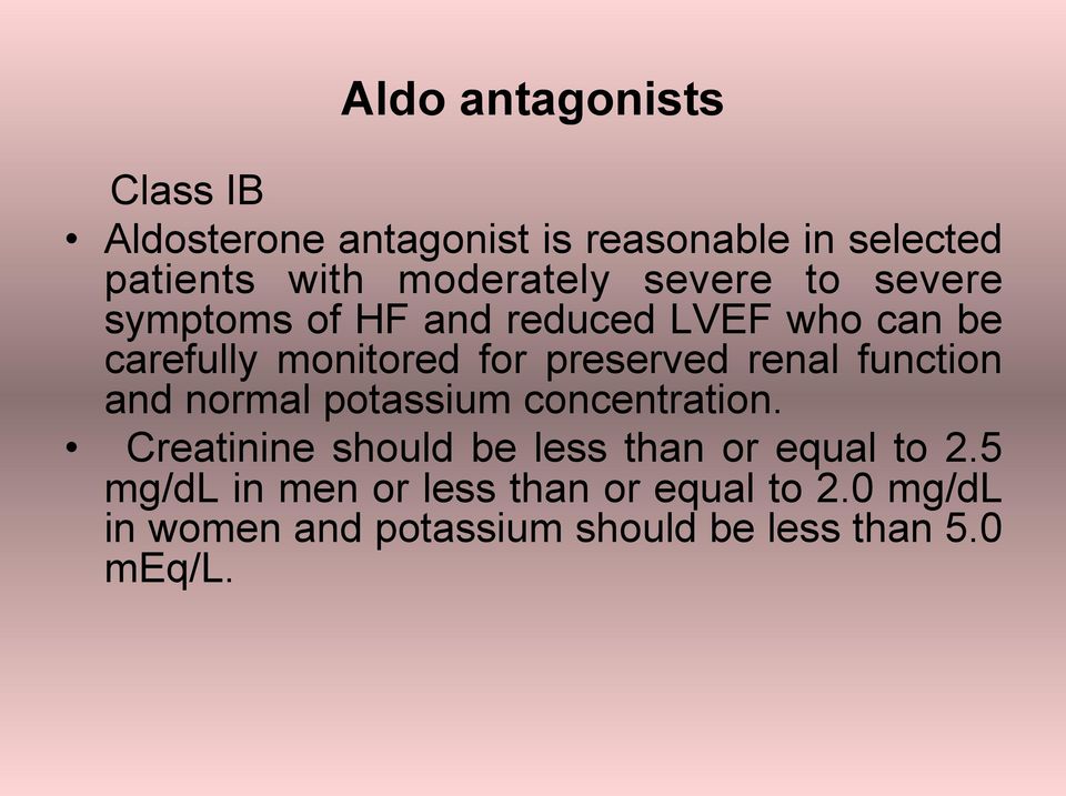 preserved renal function and normal potassium concentration.