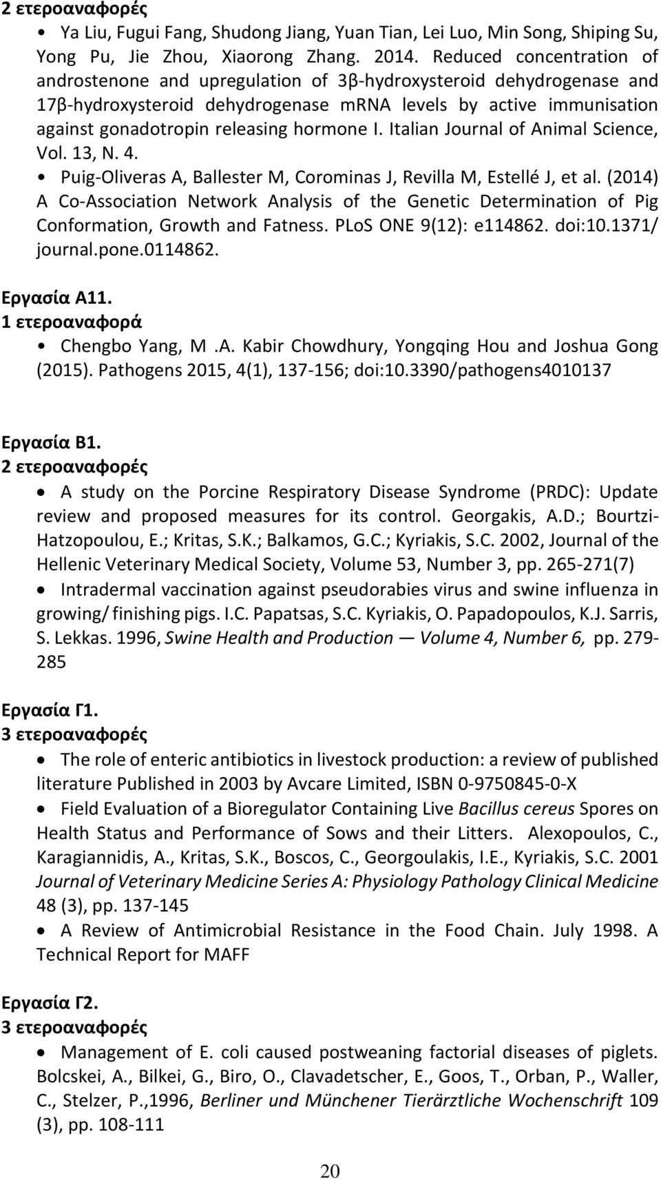 hormone I. Italian Journal of Animal Science, Vol. 13, N. 4. Puig-Oliveras A, Ballester M, Corominas J, Revilla M, Estellé J, et al.