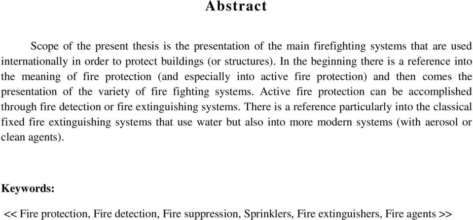 systems. Active fire protection can be accomplished through fire detection or fire extinguishing systems.