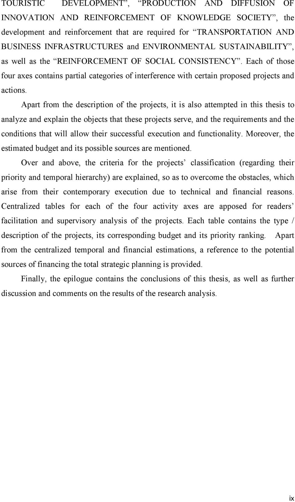 Each of those four axes contains partial categories of interference with certain proposed projects and actions.