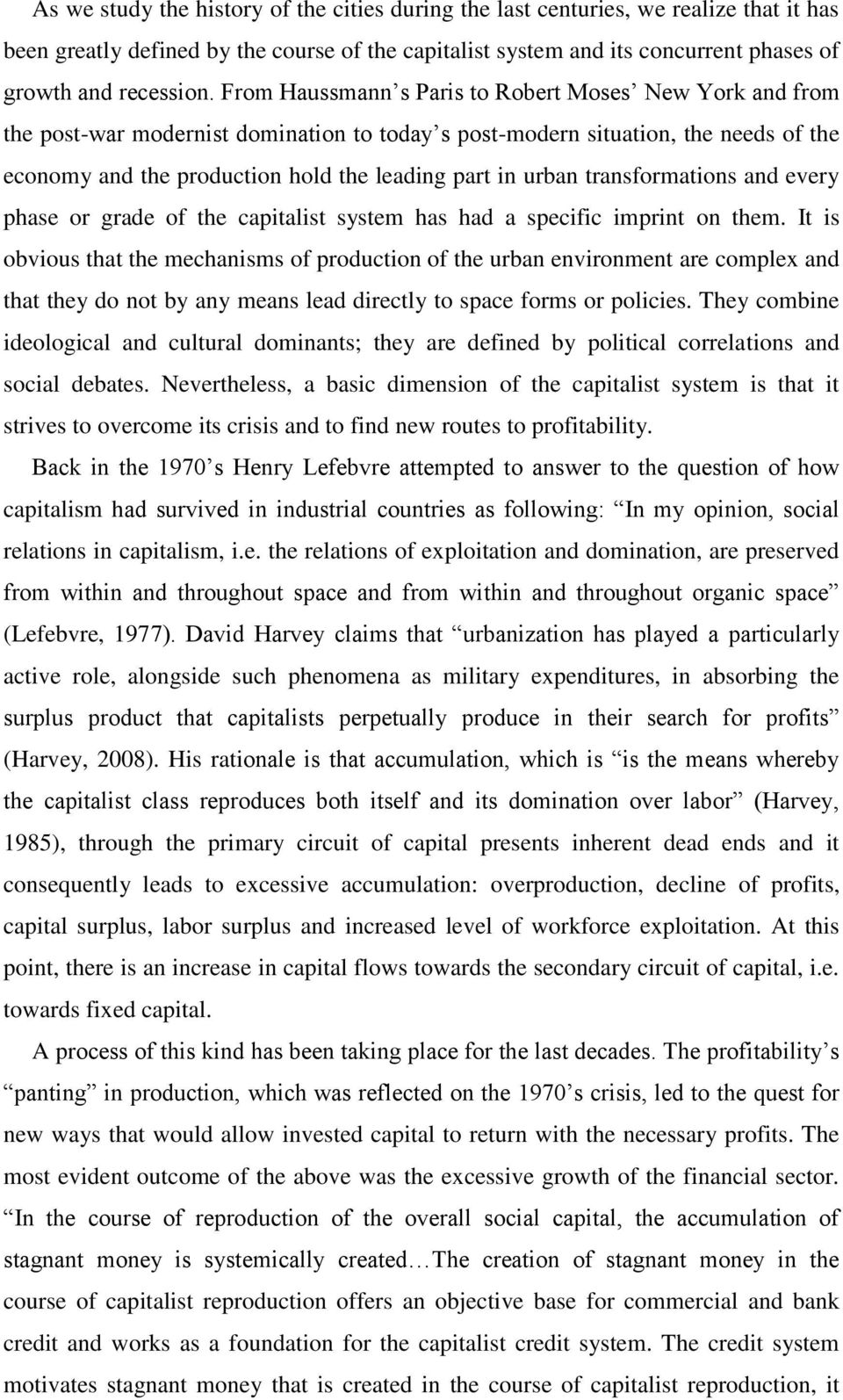 transformations and every phase or grade of the capitalist system has had a specific imprint on them.