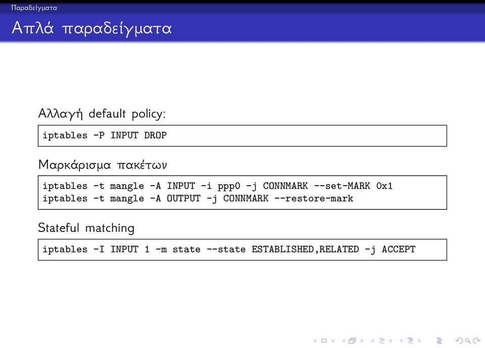 --set-mark 0x1 iptables -t mangle -A OUTPUT -j CONNMARK --restore-mark